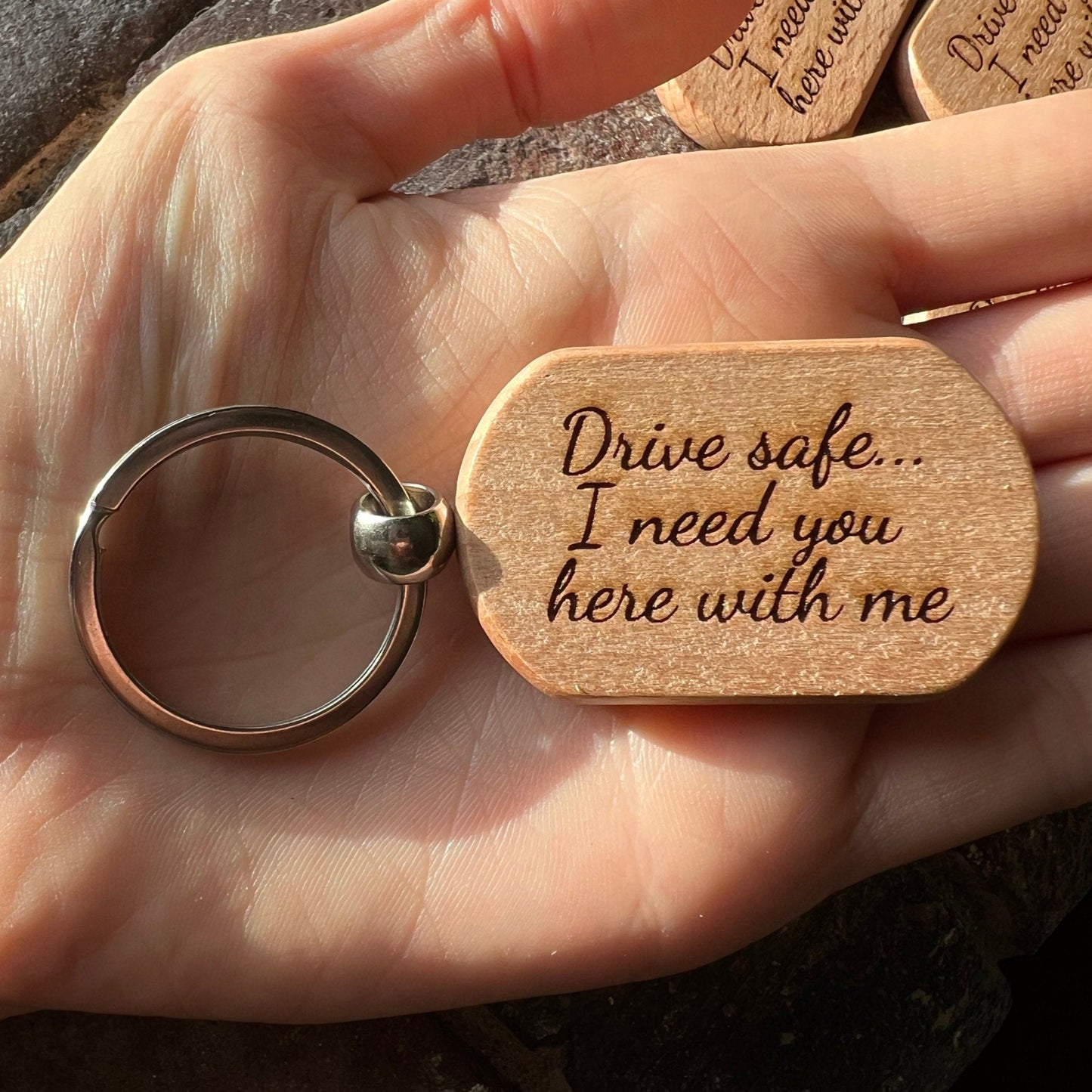 "Drive Safe I Need You Here With Me" keychain