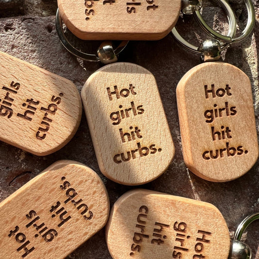 Hot Girls Hit Curbs keychain