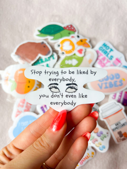 "Stop trying to be like everybody..." Sticker