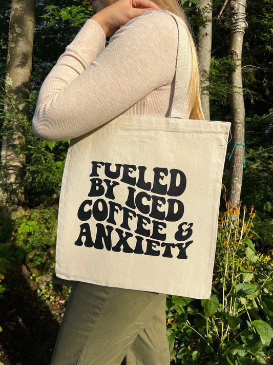 Fueled By Iced Coffee & Anxiety Tote Bag