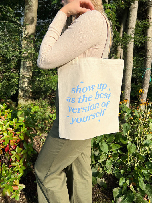 Show Up As The Best Version of Yourself Tote Bag